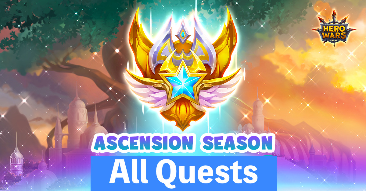 [Hero Wars Guide]Ascension Season All Quest