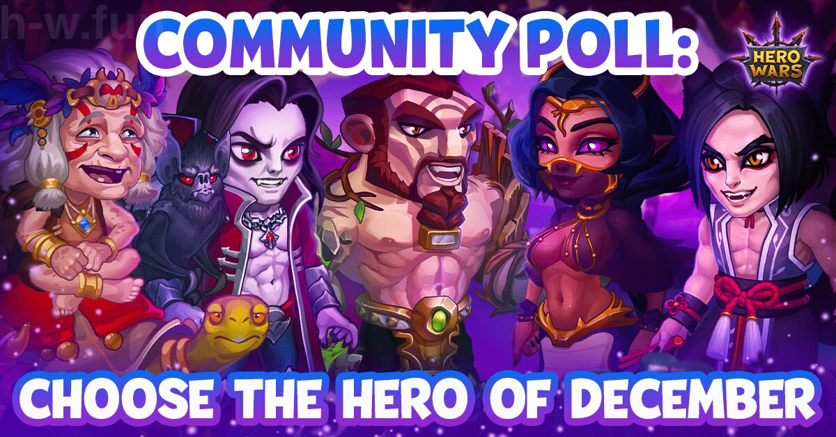 [Hero Wars] CHOOSE THE HERO OF DECEMBER