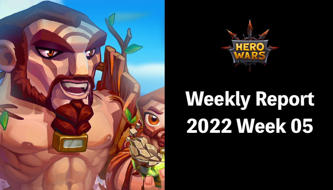 [Hero Wars Guide]Weekly Report 2022.Week05