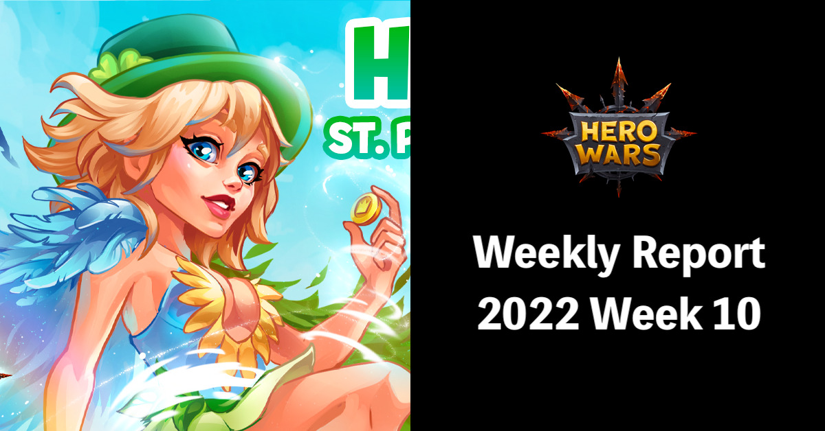 [Hero Wars Guide]Weekly Report 2022.Week10