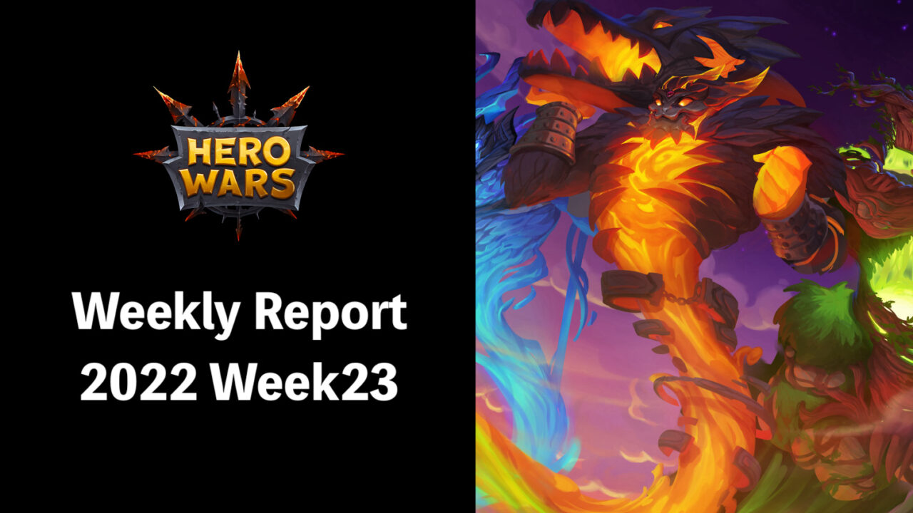 [Hero Wars Guide]Weekly Report 2022.Week23