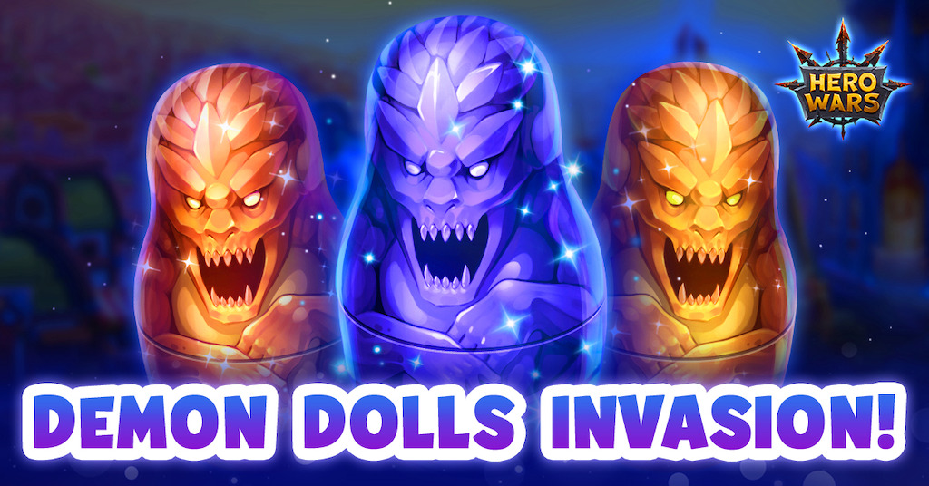 [Hero Wars]Demon Doll Invasion