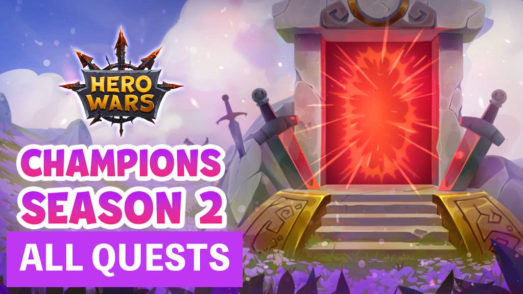 [Hero Wars Guide]Champions Season 2 All Quests