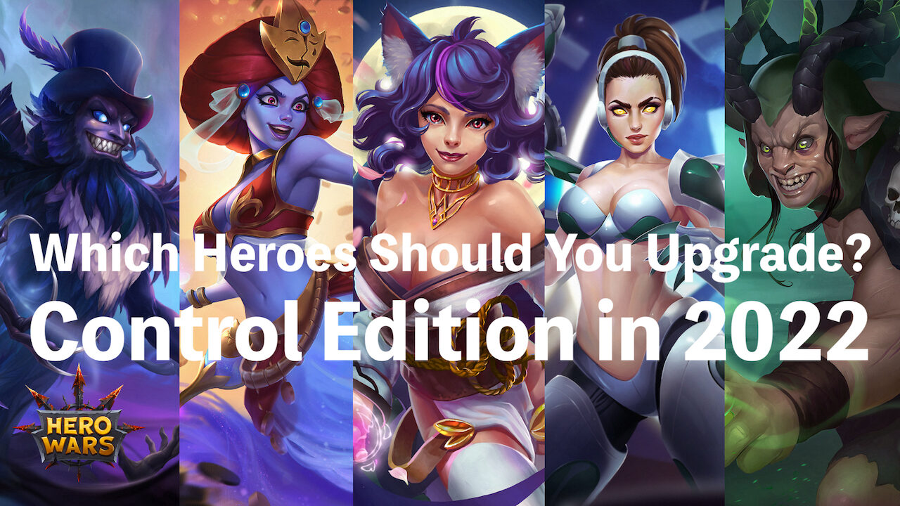 [Hero Wars Guide]Which Control to Upgrade in 2022