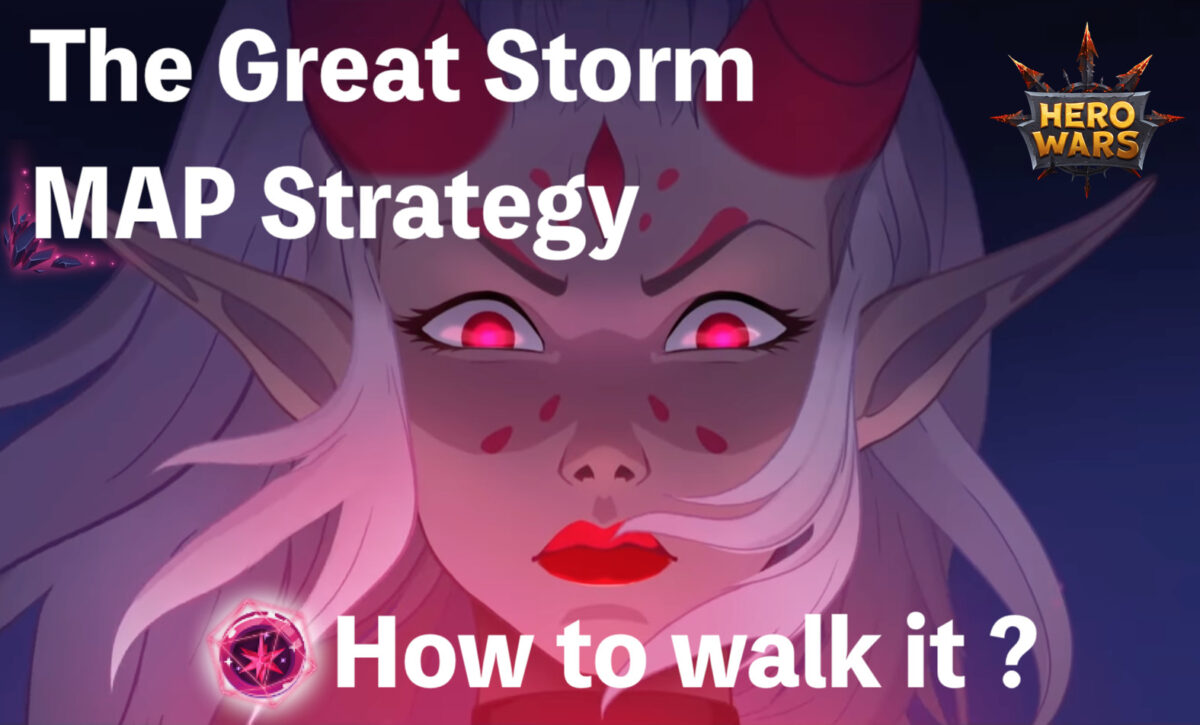 Hero Wars Guide]The Great Storm MAP Strategy｜Insights with HeroWars Login