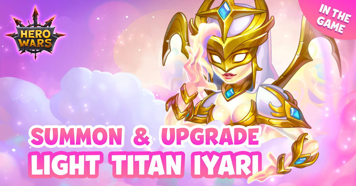 [Hero Wars] Iyari Summon and Upgrade