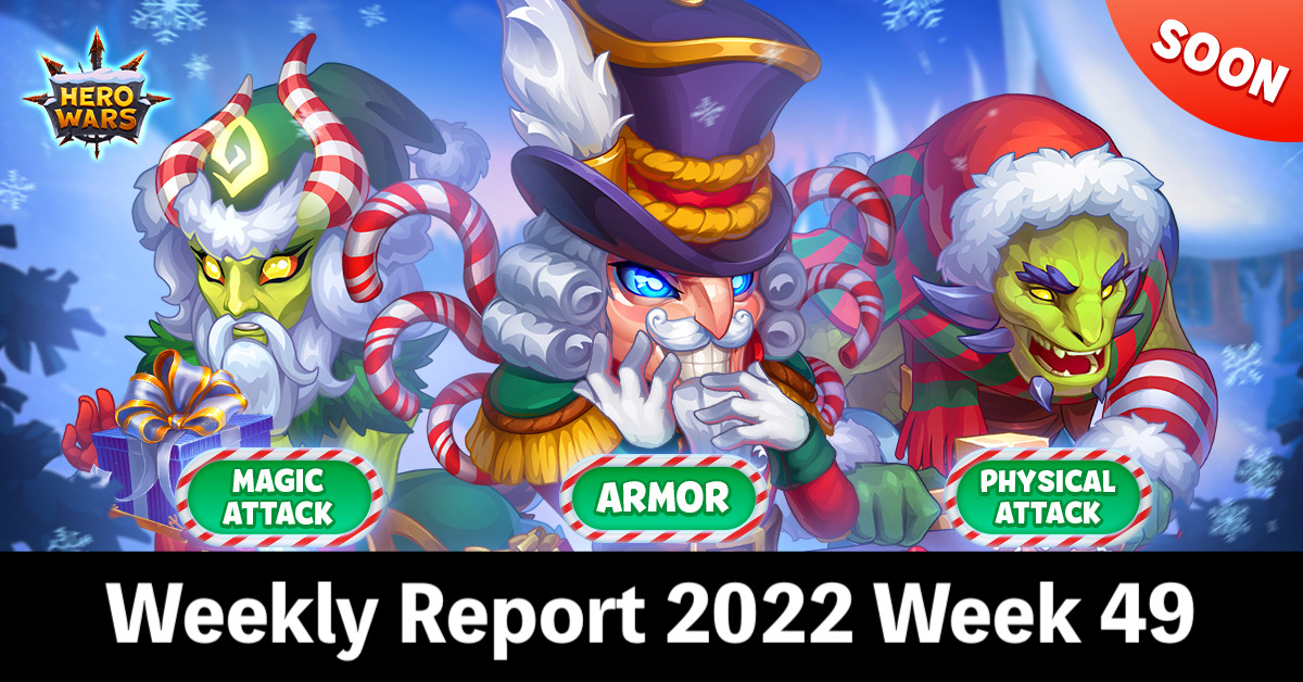 [Hero Wars Guide] Weekly Report 2022.Week49