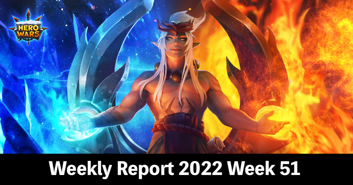 [Hero Wars Guide]Weekly Report 2022.Week51
