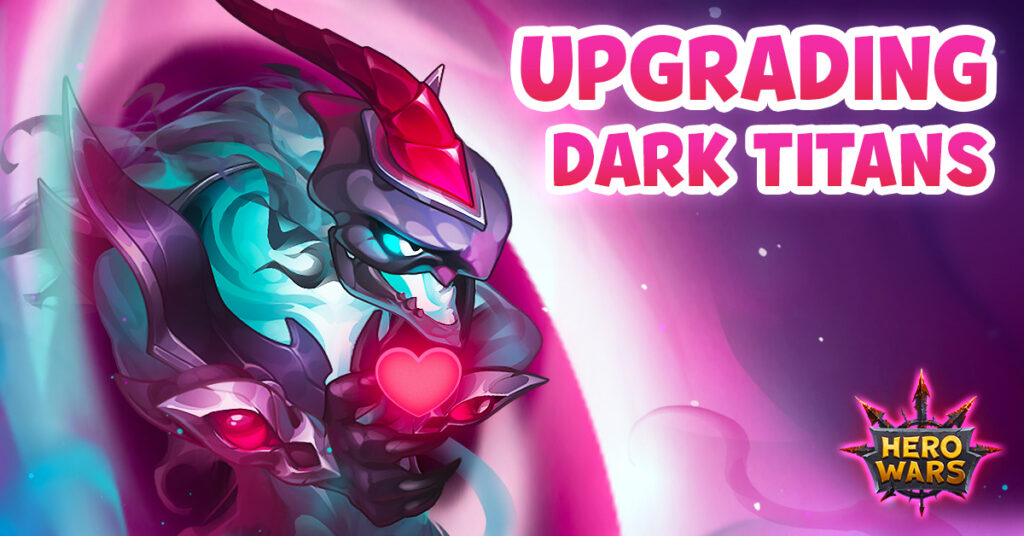 [Hero Wars]Upgrade Dark Titans