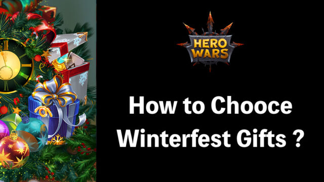[Hero Wars Guide]How to choose Winterfest gifts