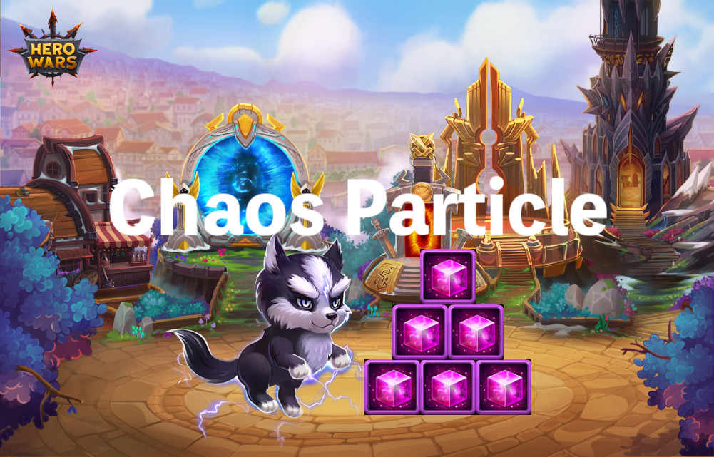 [Hero Wars Guide] Chaos Particle