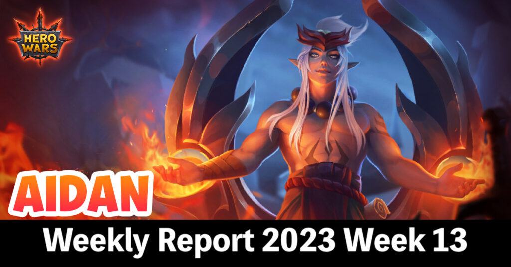 [Hero Wars Guide] Weekly Report 2023.Week13