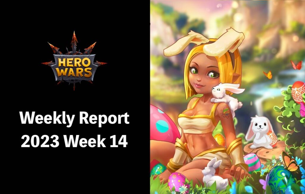 [Hero Wars Guide]Weekly Report 2023.Week14