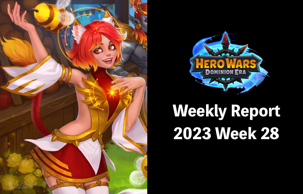 [Hero Wars Guide] Weekly Report 2023.Week28