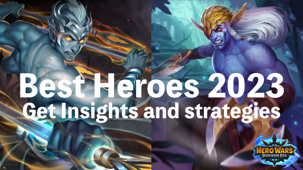 [Hero Wars Guide] Best Heroes 2023