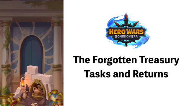 [Hero Wars Guide] The Forgotten Treasury Tasks and Returns