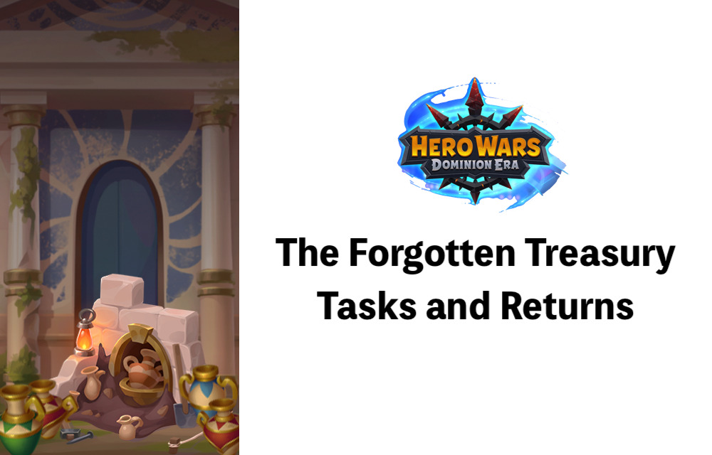 [Hero Wars Guide] The Forgotten Treasury Tasks and Returns