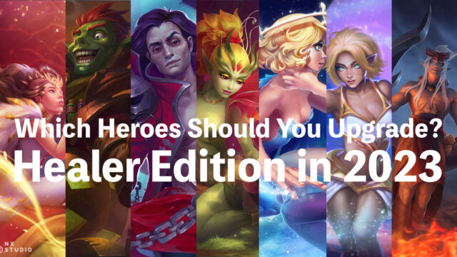[Hero Wars Guide]Which Healer to Upgrade in 2023