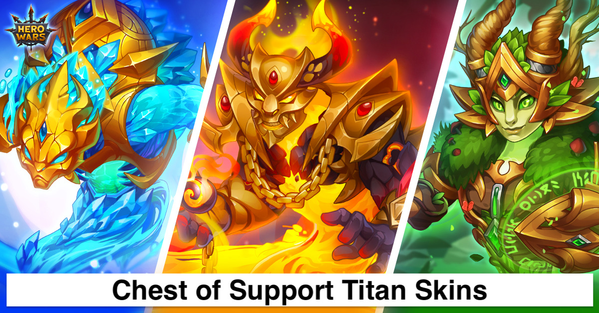 [Hero Wars Guide] Chest of Support Titan Skins