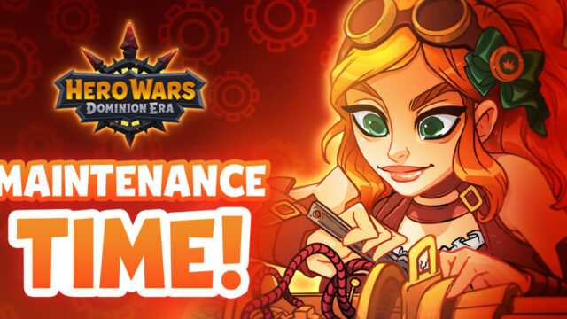 [Hero Wars] Maintenance Time