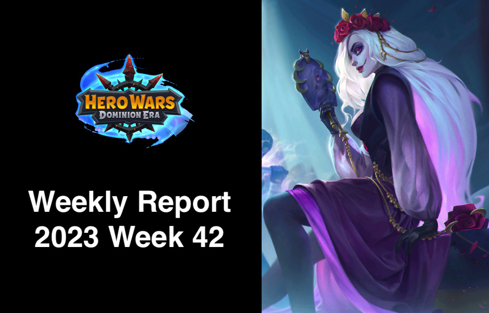 [Hero Wars Guide] Weekly Report 2023.Week42