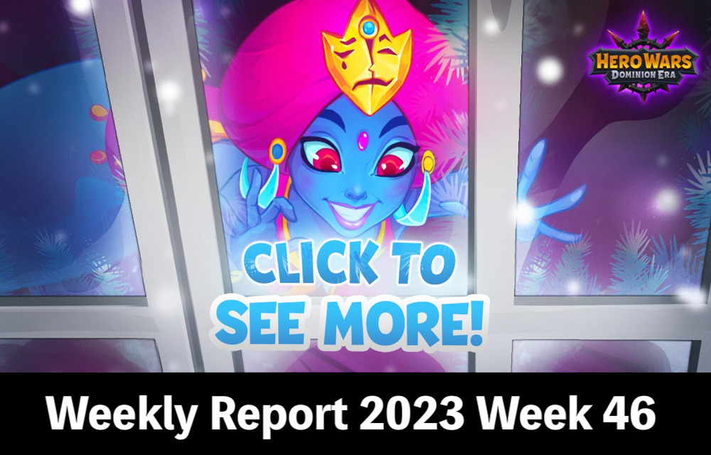 [Hero Wars Guide]Weekly Report 2023.Week46