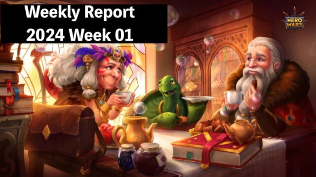 [Hero Wars Guide] Weekly Report 2024.Week01