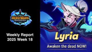 [Hero Wars Guide] Weekly Report 2025.Week18