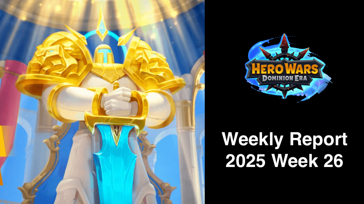 [Hero Wars Guide] Weekly Report 2025.Week26