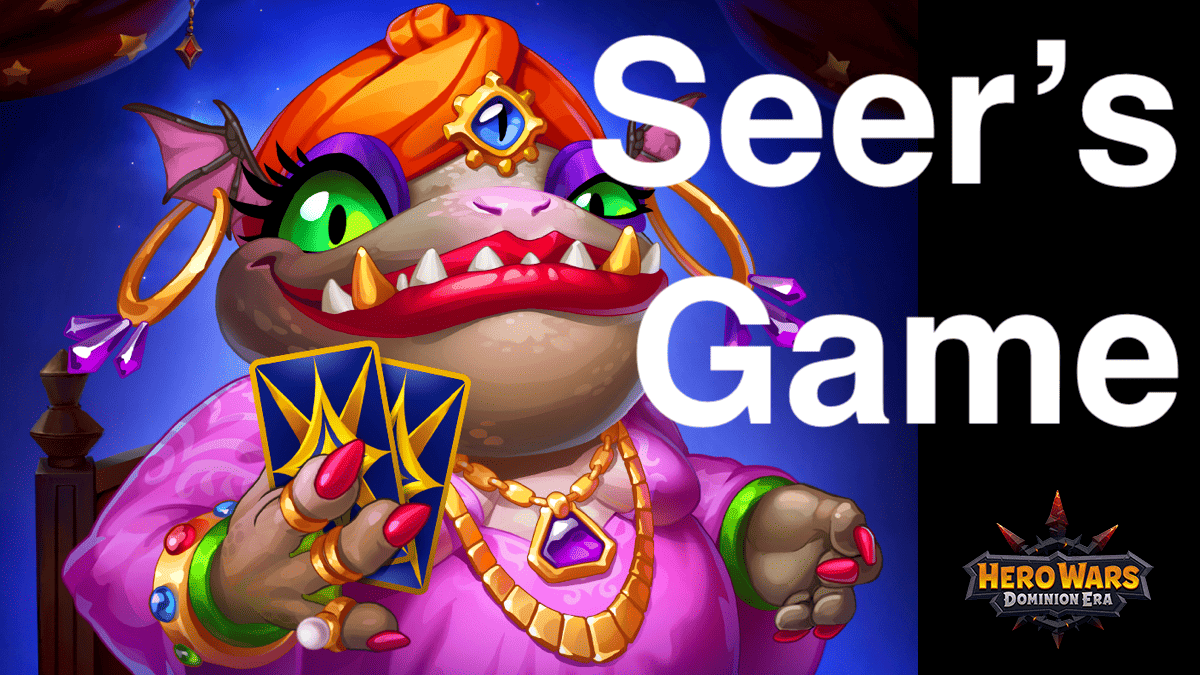 [Hero Wars Guide] Seers Game