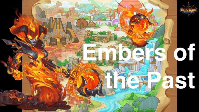 [Hero Wars Guide] Embers of the Past
