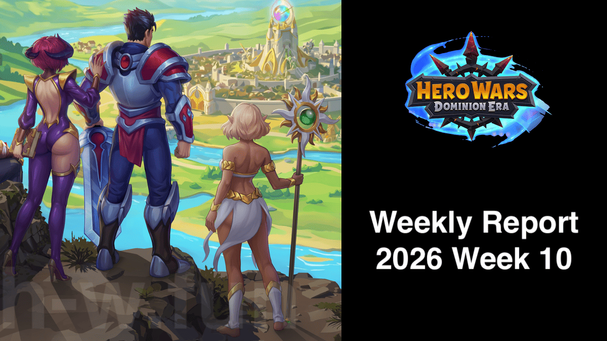 [Hero Wars Guide] Weekly Report 2026.Week10