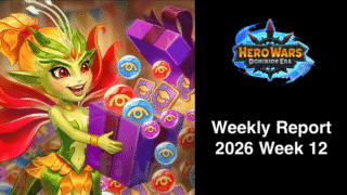 [Hero Wars Guide] Weekly Report 2026.Week12