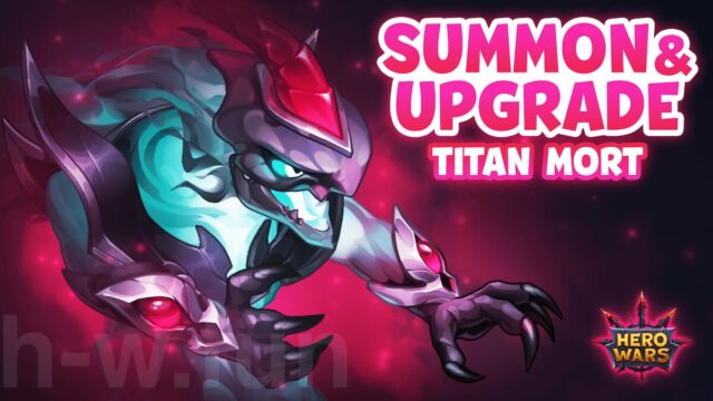 [Hero Wars]Summon and upgrade Mort