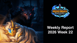 [Hero Wars Guide] Weekly Report 2026.Week22