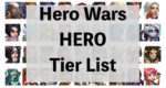 [Hero Wars Guide]Hero’s Tier List(on PvP)