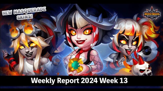 [Hero Wars Guide] Weekly Report 2024.Week13