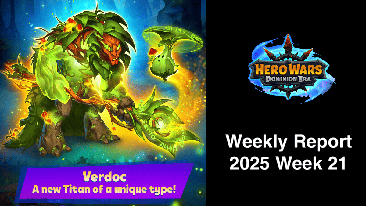 [Hero Wars攻略]ウィークリーレポート2025.Week21