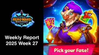 [Hero Wars攻略]ウィークリーレポート2025.Week27