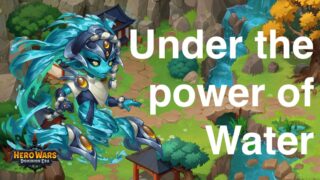 [Hero Wars攻略]水の力の下で
