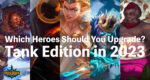 [HeroWars攻略]2023年版育てたいヒーロータンク編